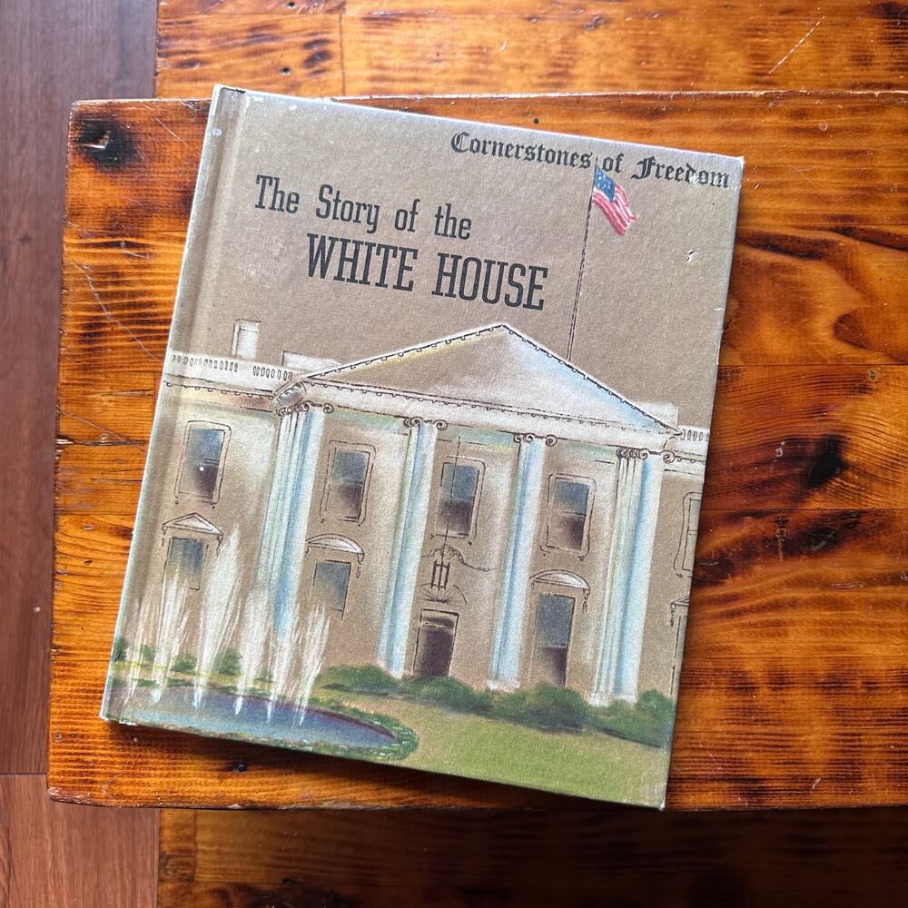 Vintage 1966 Cornerstones of Freedom The Story of The White House Hardcover Book